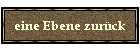 eine Ebene zur�ck